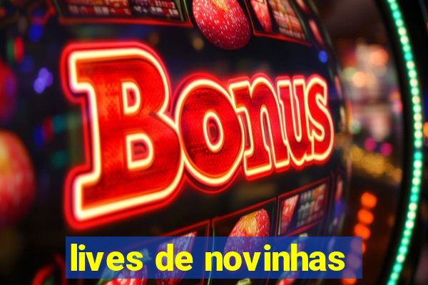 lives de novinhas